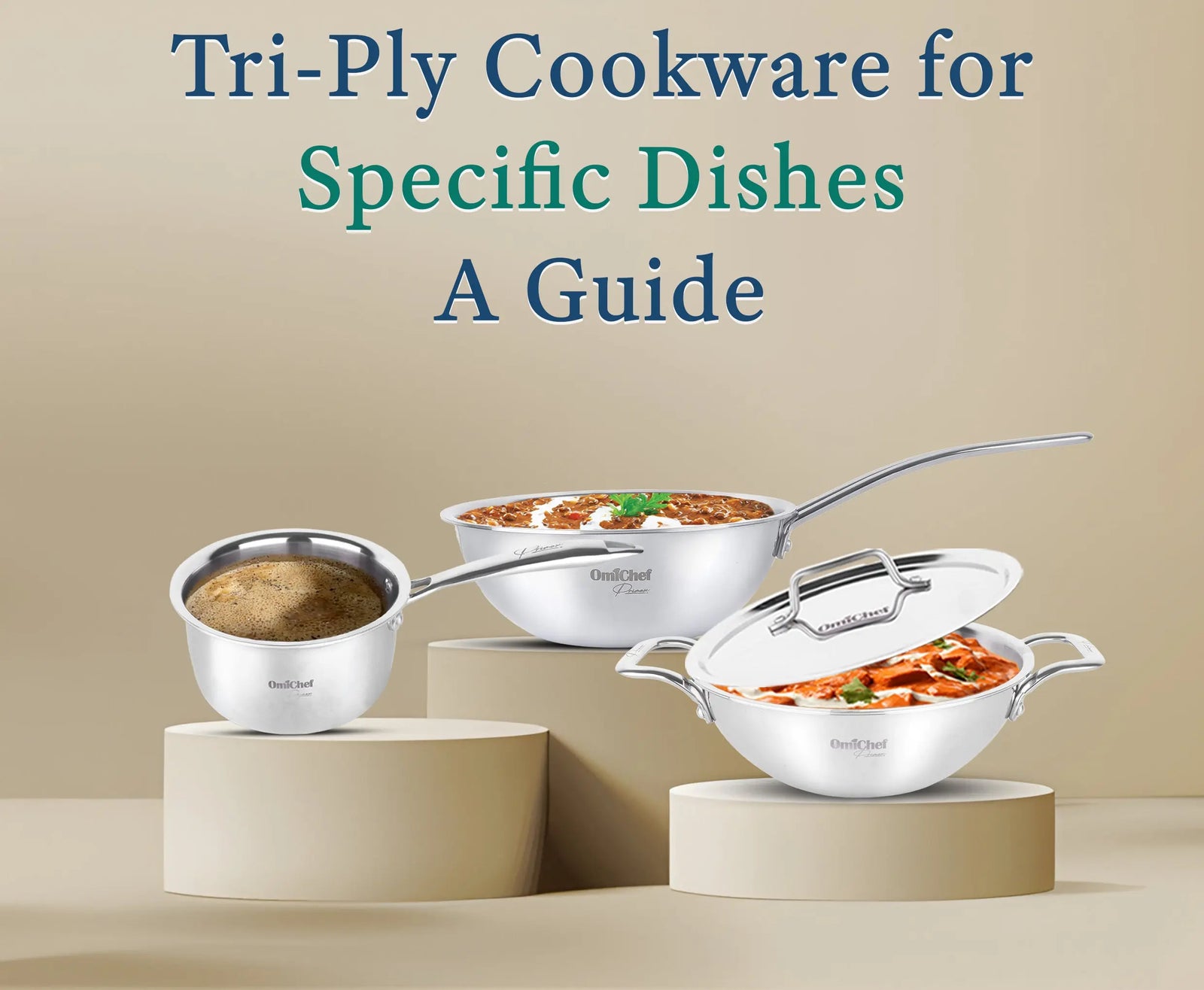 Tri-Ply Cookware for Specific Dishes