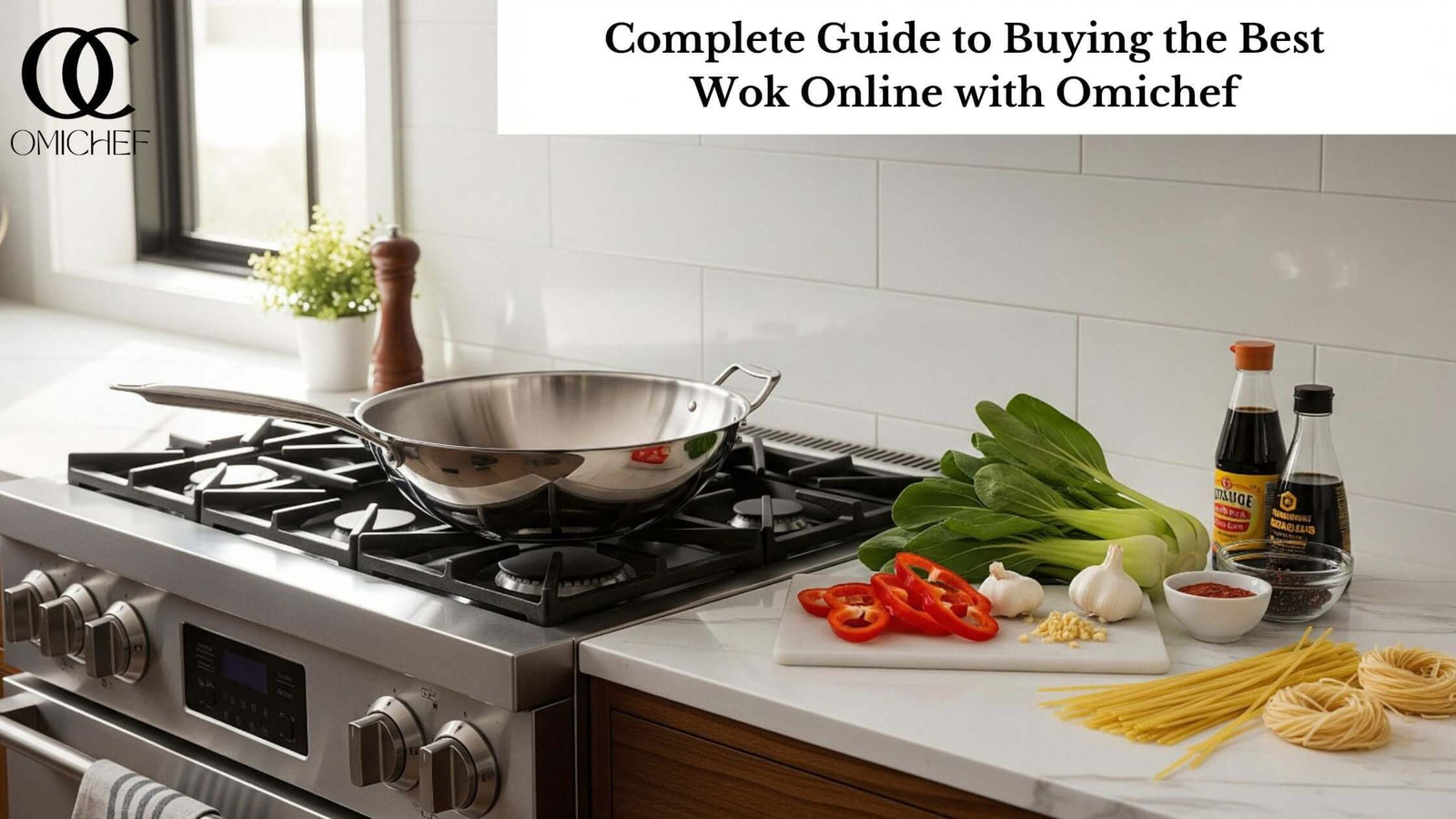 Wok Online: Complete Guide to Buying the Best with Omichef – OmiChef