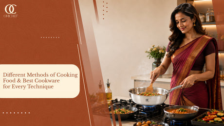 Different Methods of Cooking Food & Best Cookware for Every Technique