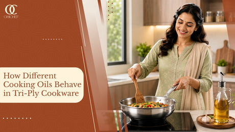 How Different Cooking Oils Behave in Tri-Ply Cookware