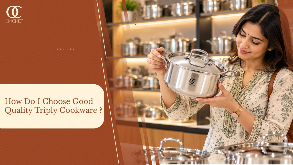 How Do I Choose Good Quality Triply Cookware?