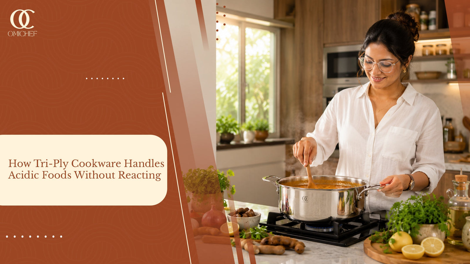 How Tri-Ply Cookware Handles Acidic Foods Without Reacting.