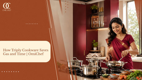 How Triply Cookware Saves Gas and Time | OmiChef