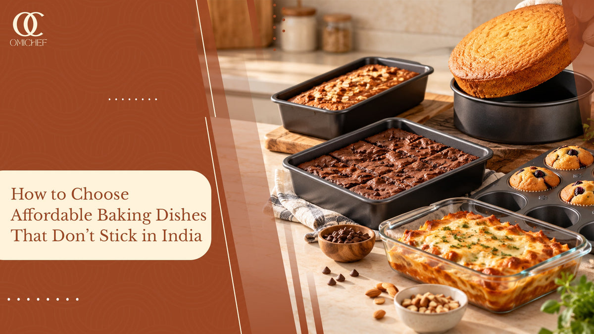 How to Choose Affordable Baking Dishes That Don’t Stick in India