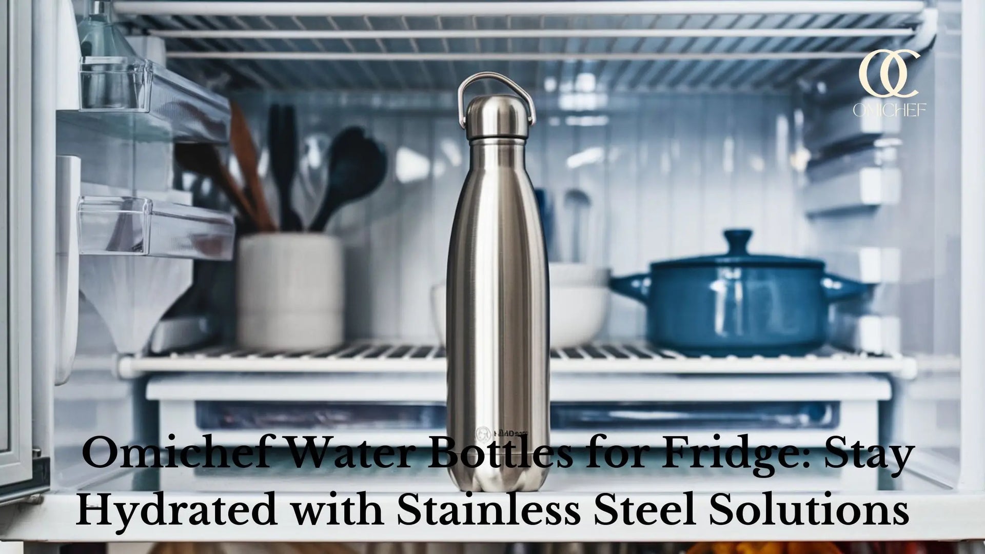 Omichef Water Bottles for Fridge: Stay Hydrated with Us  OmiChef