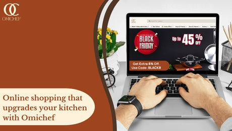 Online shopping that upgrades your kitchen with Omichef