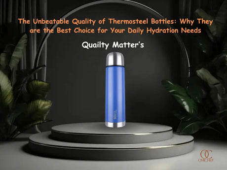 Quality of Thermosteel Bottles