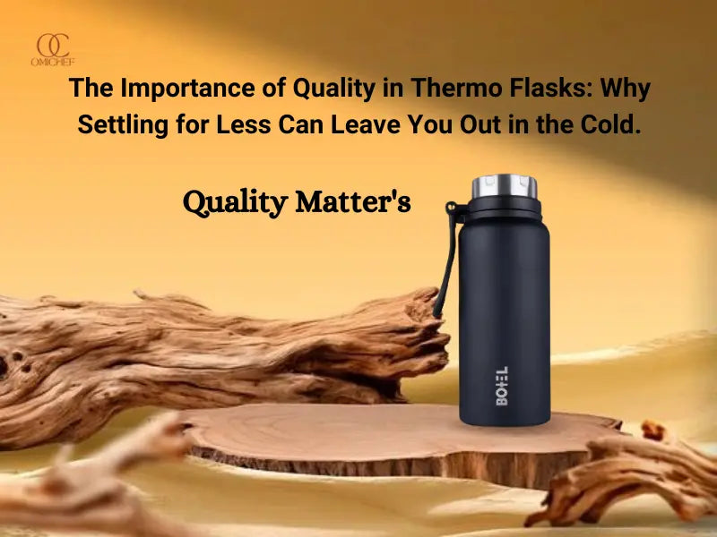 Quality in Thermo Flasks