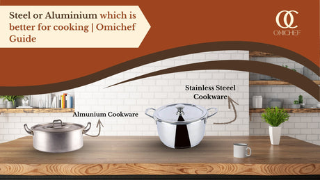 Steel or Aluminium which is better for cooking