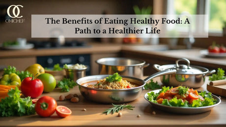 Benefits Eating Healthy Food