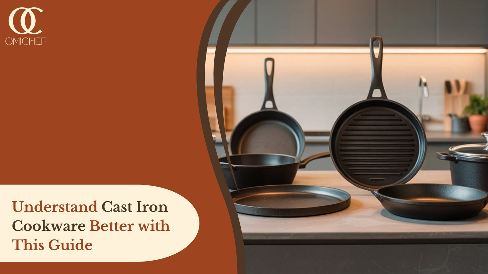 Understand Cast Iron Cookware Better with This Guide