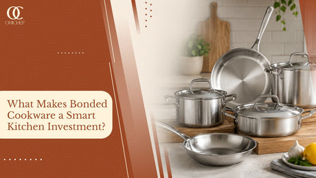 What Makes Bonded Cookware a Smart Kitchen Investment?