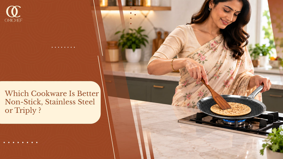Which Cookware Is Better: Non-Stick, Stainless Steel or Triply?
