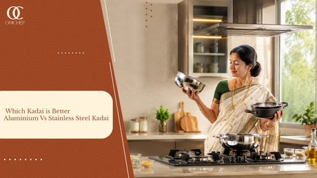 Which Kadai is Better: Aluminium vs Stainless Steel Kadai?