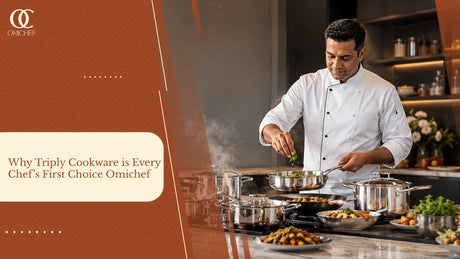 Why Triply Cookware is Every Chef’s First Choice | Omichef
