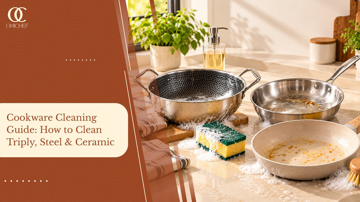 Cookware Cleaning Guide: Care for Triply, Steel & Ceramic | Omichef
